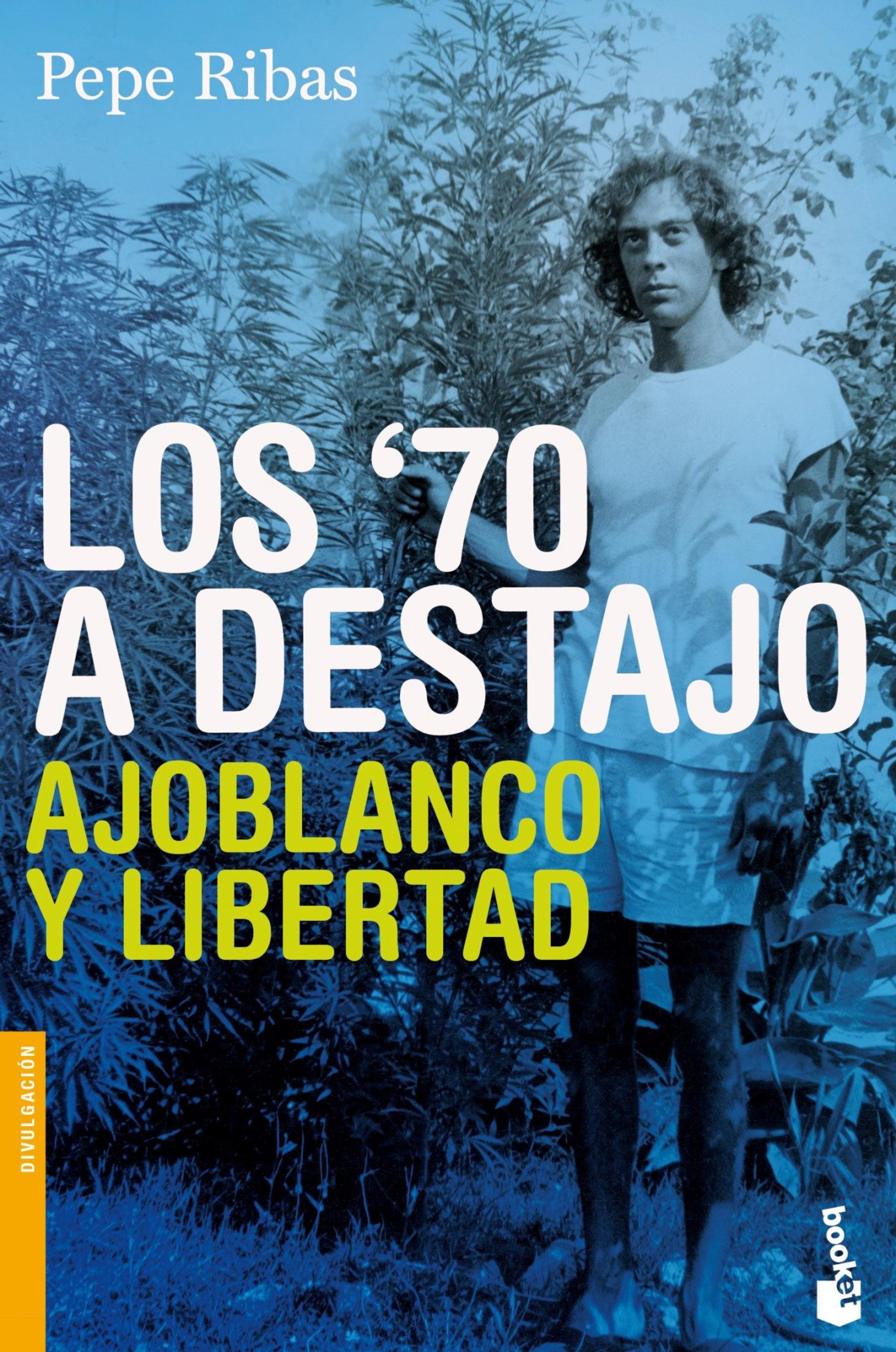 Libro sobre la revista Ajoblanco de Pepe Ribas